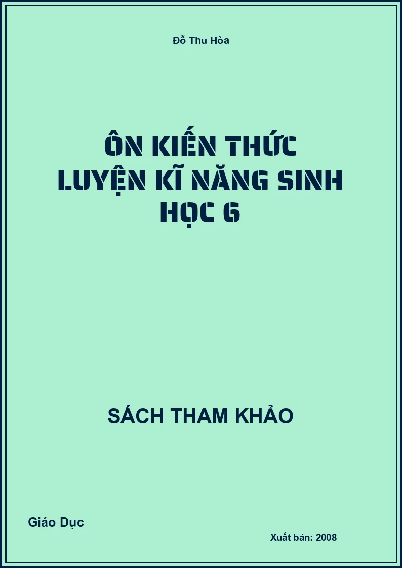 Ôn Kiến thức luyện kĩ năng sinh học 6