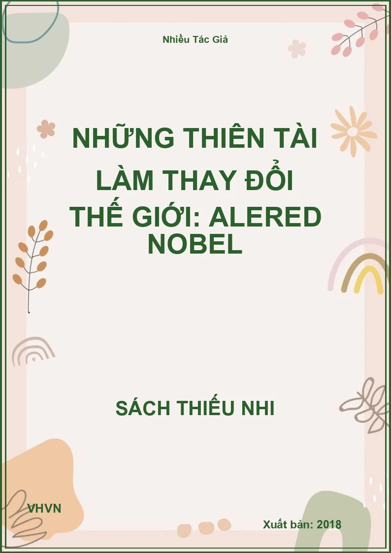Những thiên tài làm thay đổi thế giới: Alered Nobel