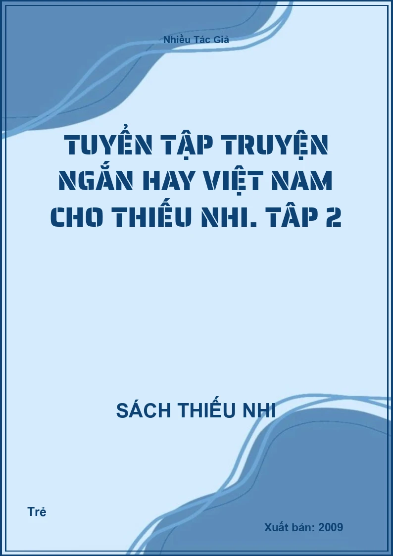 Tuyển tập truyện ngắn hay Việt Nam cho thiếu nhi. Tâp 2