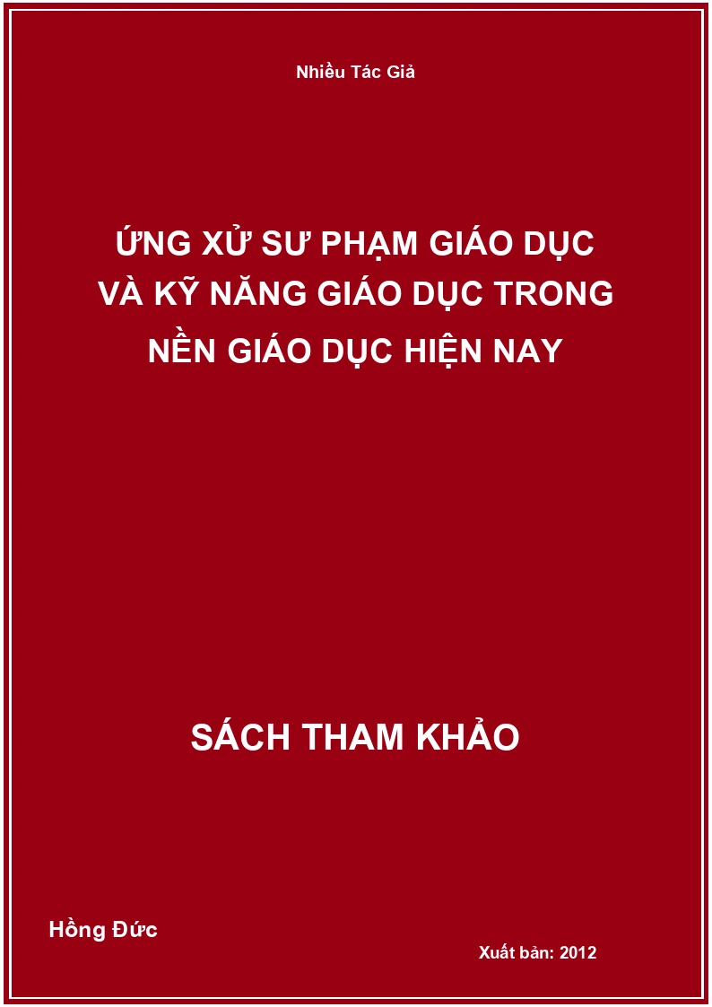 Ứng xử Sư phạm Giáo Dục và kỹ năng Giáo Dục trong nền Giáo Dục hiện nay