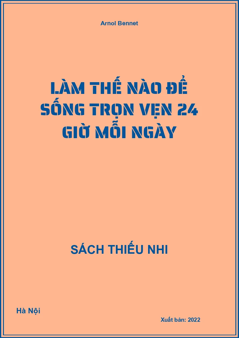 Làm thế nào để sống trọn vẹn 24 giờ mỗi ngày