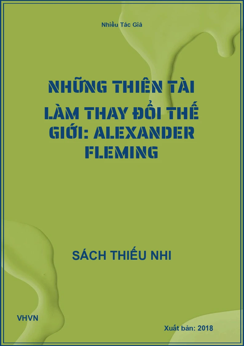 Những thiên tài làm thay đổi thế giới: Alexander Fleming