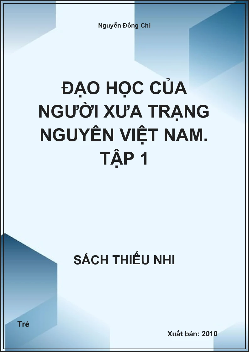 Đạo học của người xưa Trạng Nguyên Việt Nam. Tập 1
