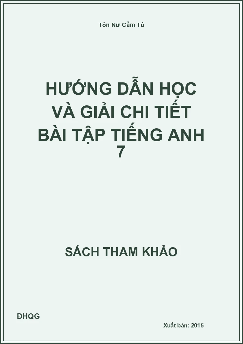 Hướng dẫn học và giải chi tiết bài tập Tiếng Anh 7