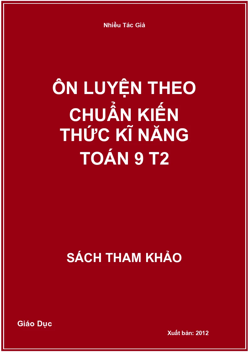 Ôn luyện theo chuẩn Kiến thức kĩ năng Toán 9 T2