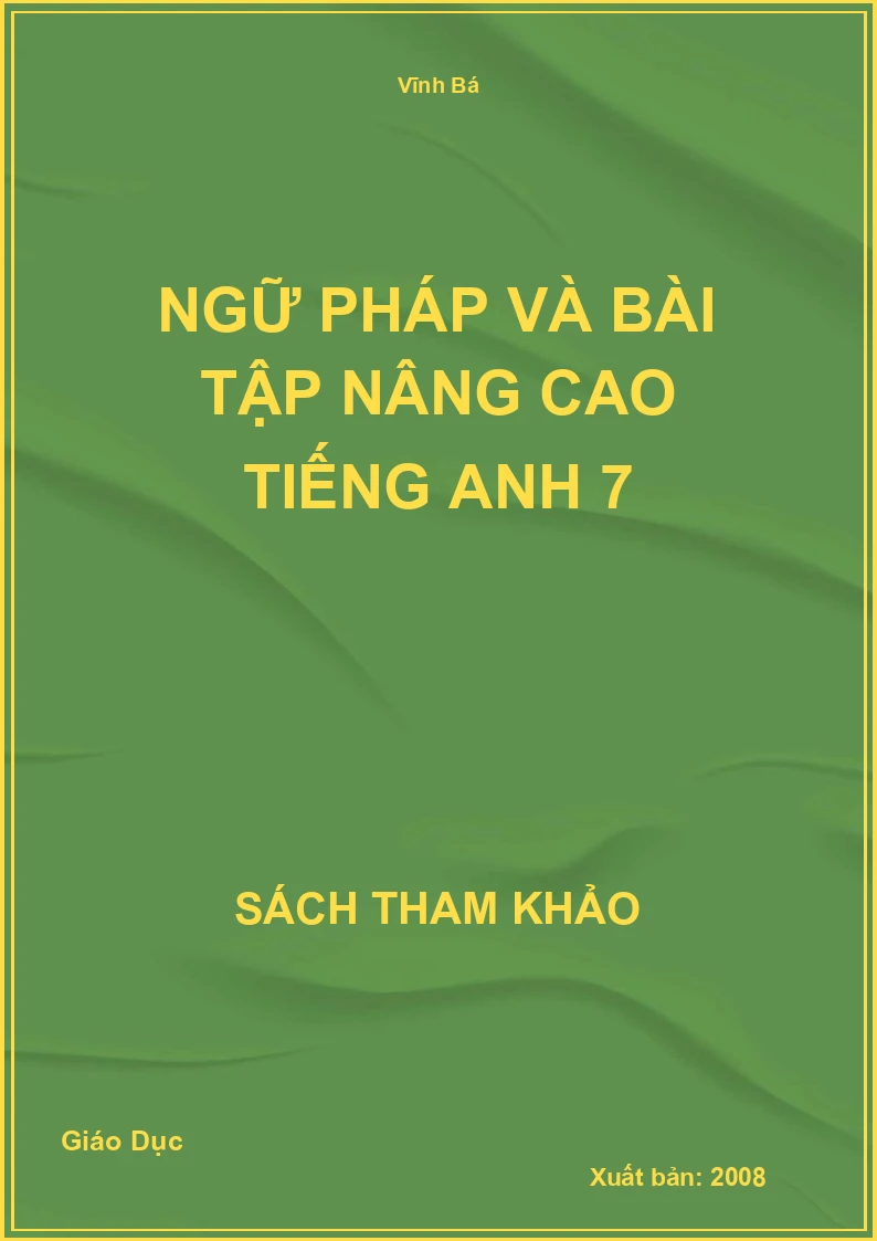 Ngữ pháp và bài tập nâng cao Tiếng Anh 7