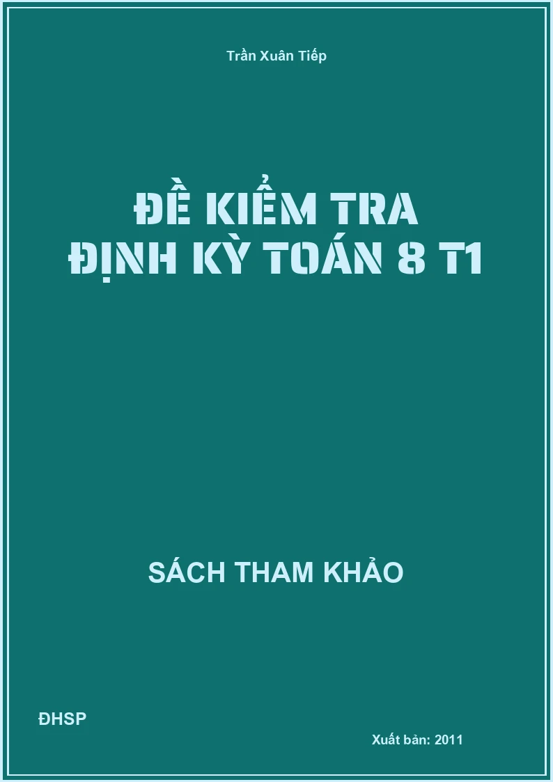 Đề kiểm tra định kỳ Toán 8 T1