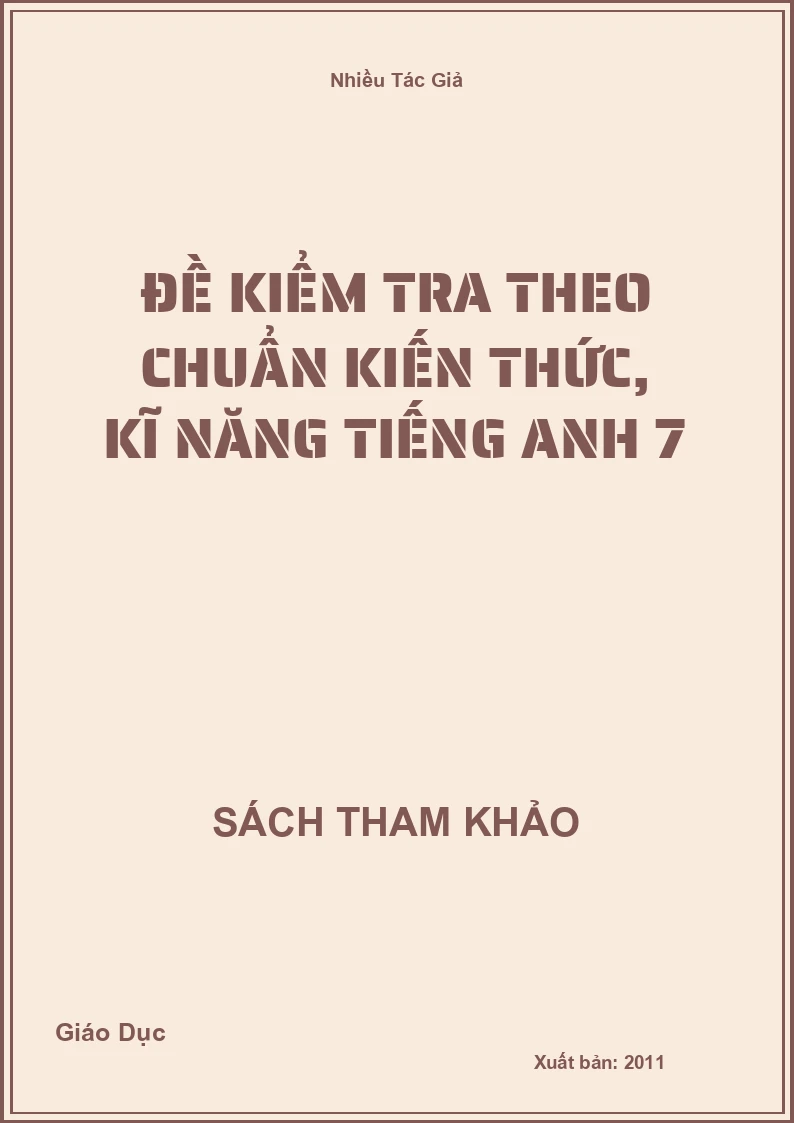 Đề kiểm tra theo chuẩn kiến thức, kĩ năng Tiếng Anh 7