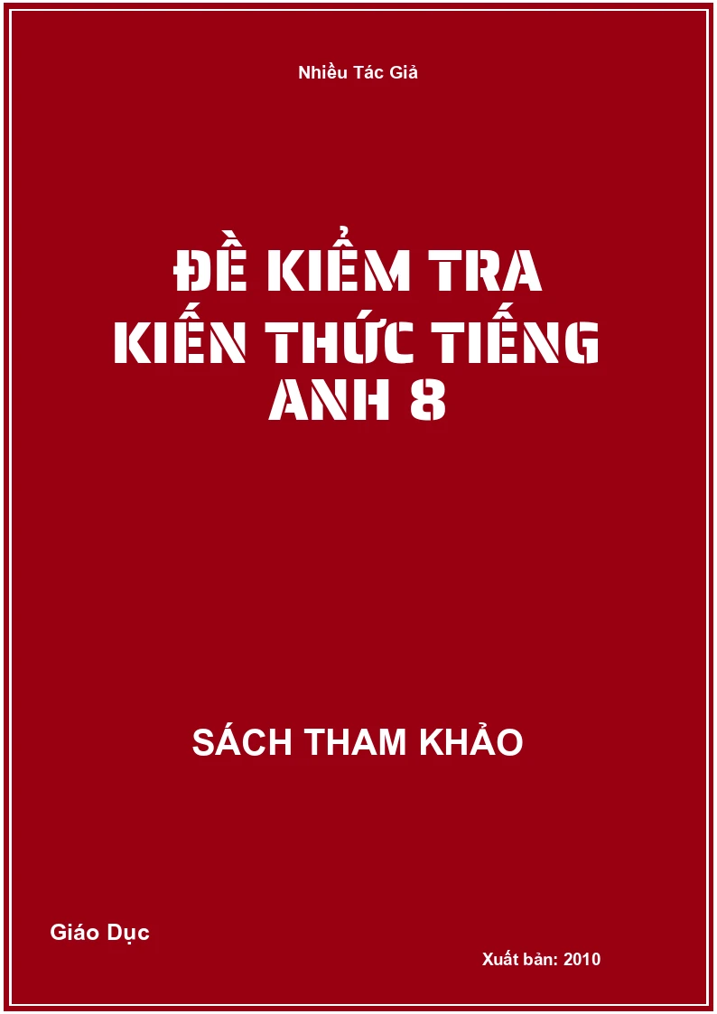 Đề kiểm tra Kiến thức Tiếng Anh 8