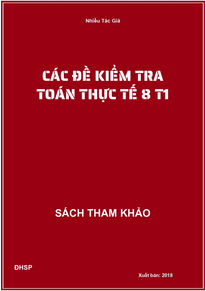 Các Đề kiểm tra Toán thực tế 8 T1