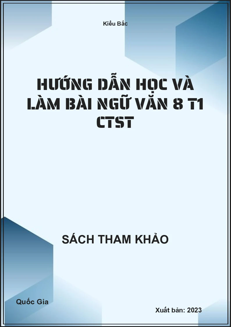 Hướng dẫn học và làm bài Ngữ Văn 8 T1 CTST