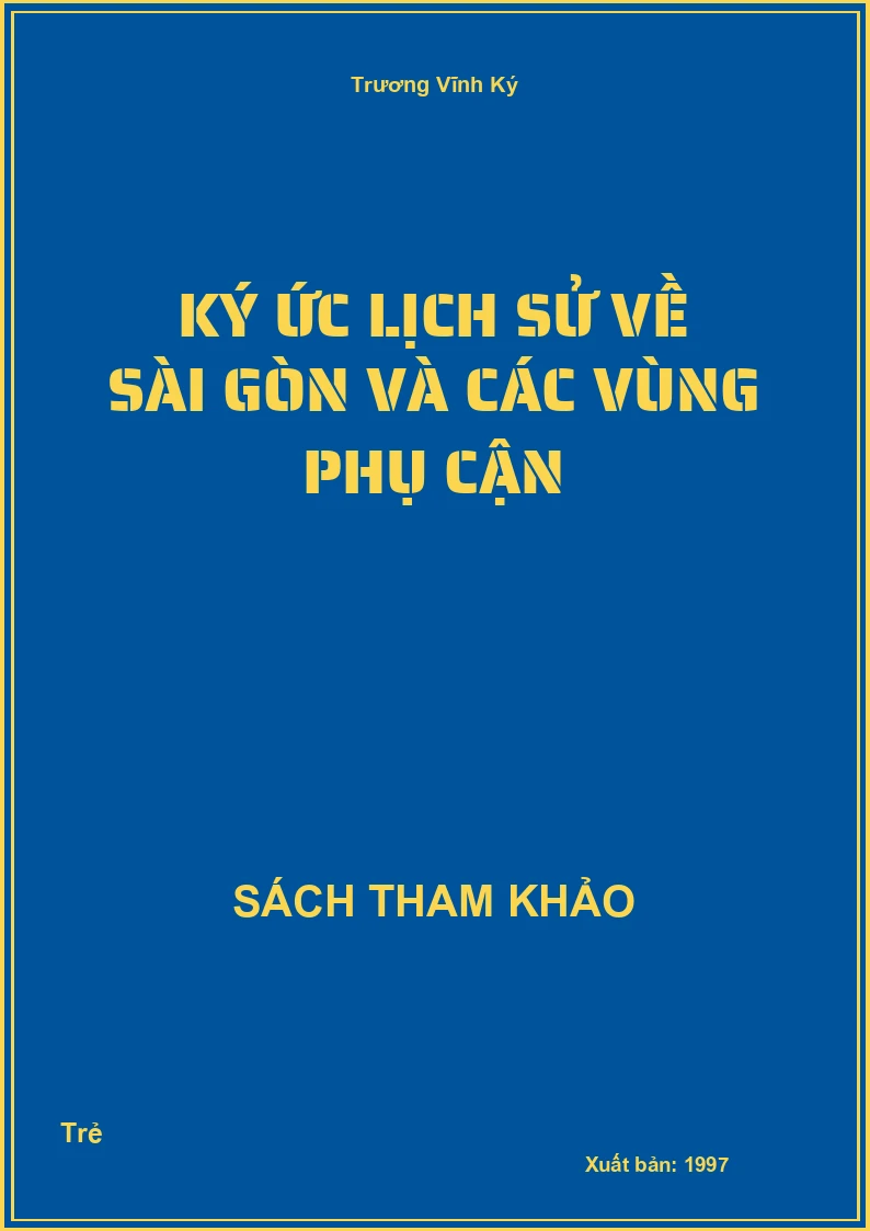 Ký ức lịch sử về Sài Gòn và các vùng phụ cận