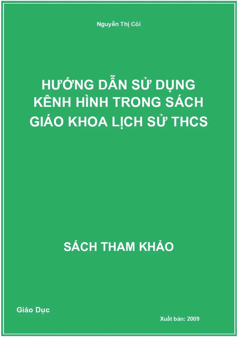Hướng dẫn sử dụng kênh hình trong sách giáo khoa lịch sử THCS