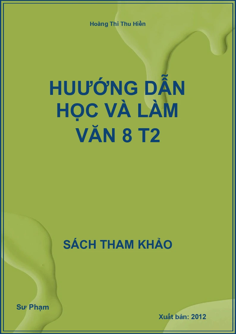 Huướng dẫn học và làm văn 8 T2