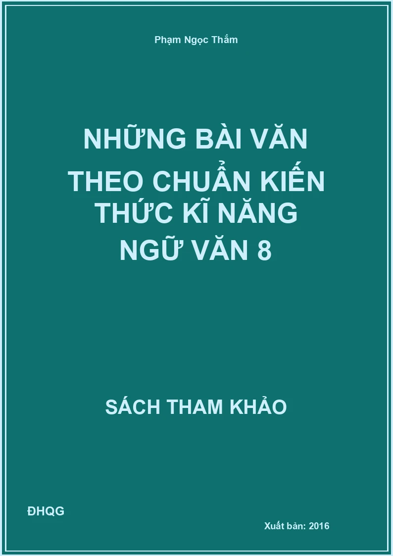 Những bài văn theo chuẩn Kiến thức kĩ năng Ngữ Văn 8