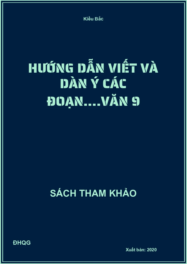 Hướng dẫn viết và dàn ý các đoạn….Văn 9