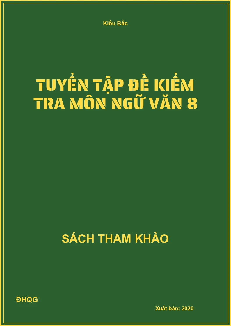 Tuyển tập đề kiểm tra môn Ngữ Văn 8