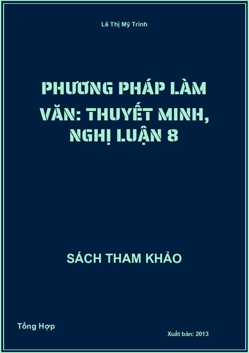 Phương pháp làm văn: Thuyết minh, nghị luận 8