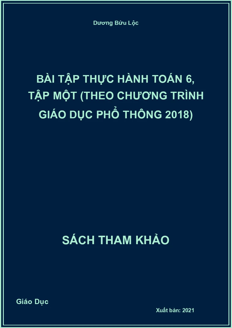Bài tập thực hành Toán 6, tập một (Theo Chương trình Giáo dục phổ thông 2018)