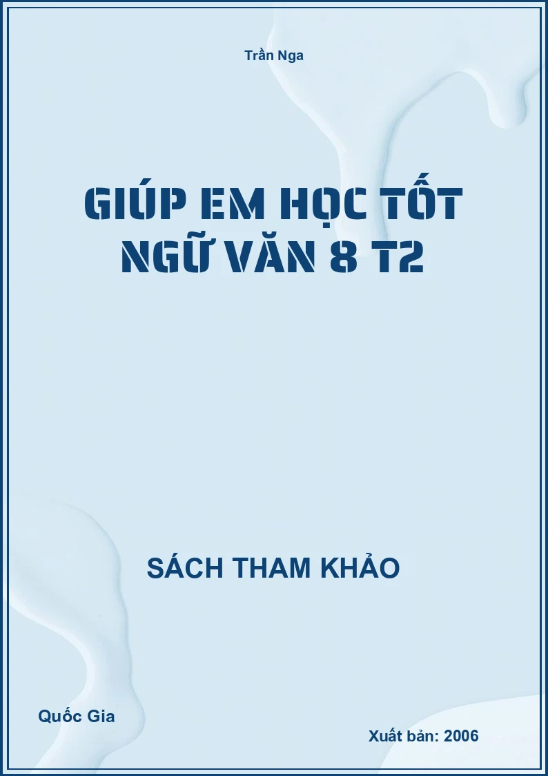 Giúp em học tốt Ngữ Văn 8 T2