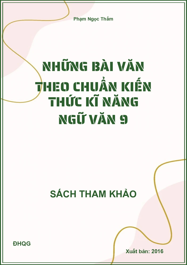 Những bài văn theo chuẩn Kiến thức kĩ năng Ngữ Văn 9