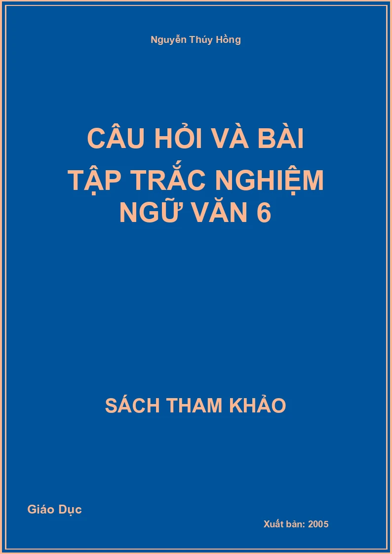 Câu hỏi và bài tập trắc nghiệm Ngữ Văn 6