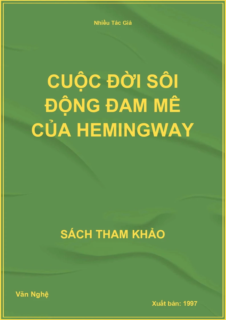 Cuộc đời sôi động đam mê của HemingWay