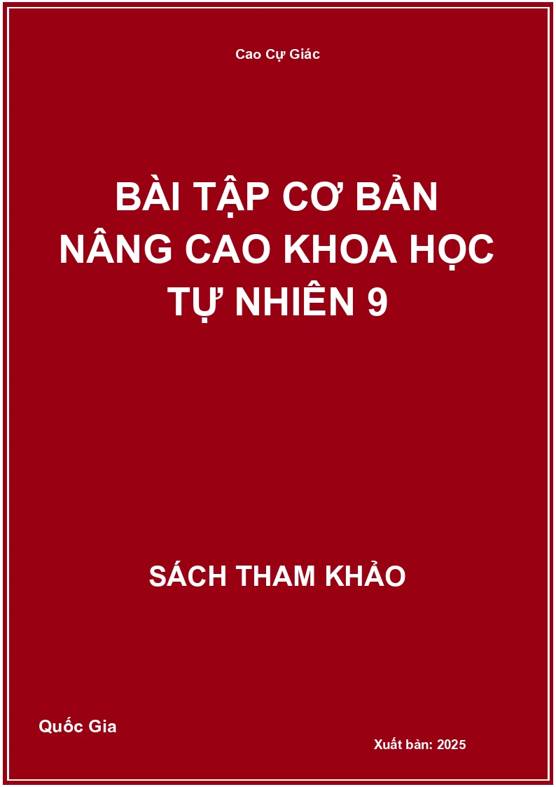 Bài tập cơ bản nâng cao Khoa học tự nhiên 9