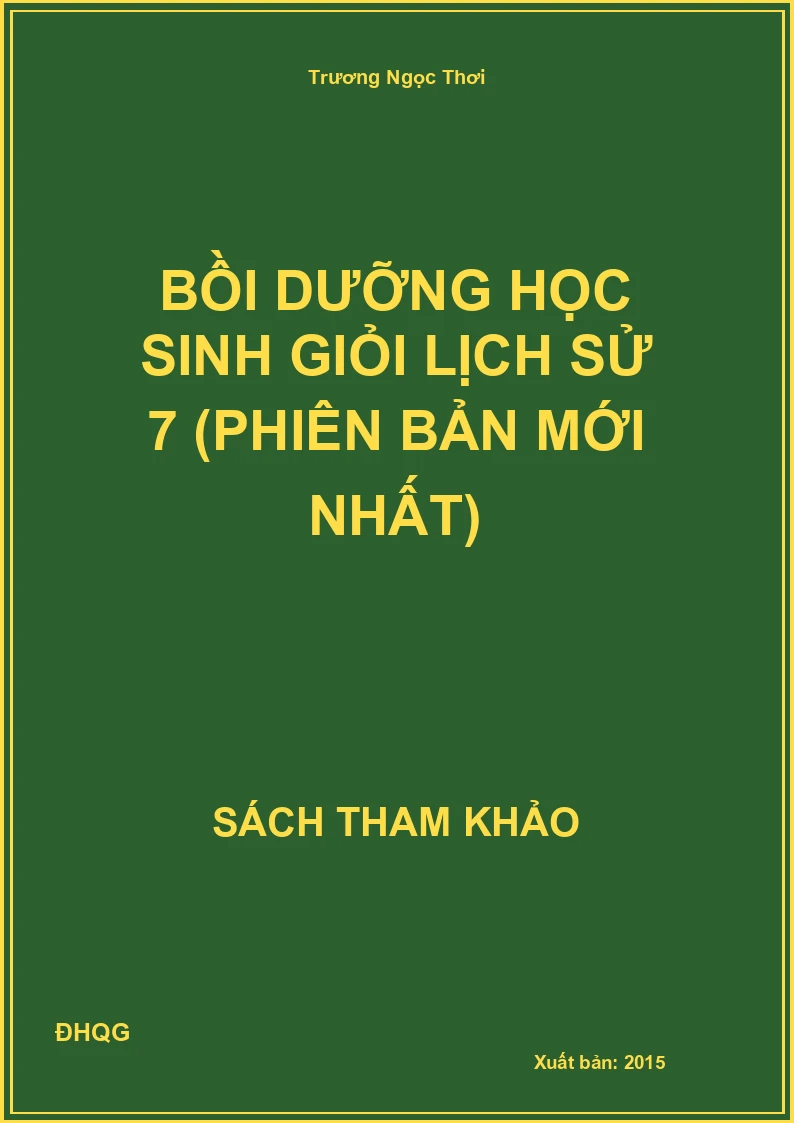 Bồi dưỡng học sinh giỏi lịch sử 7 (phiên bản mới nhất)