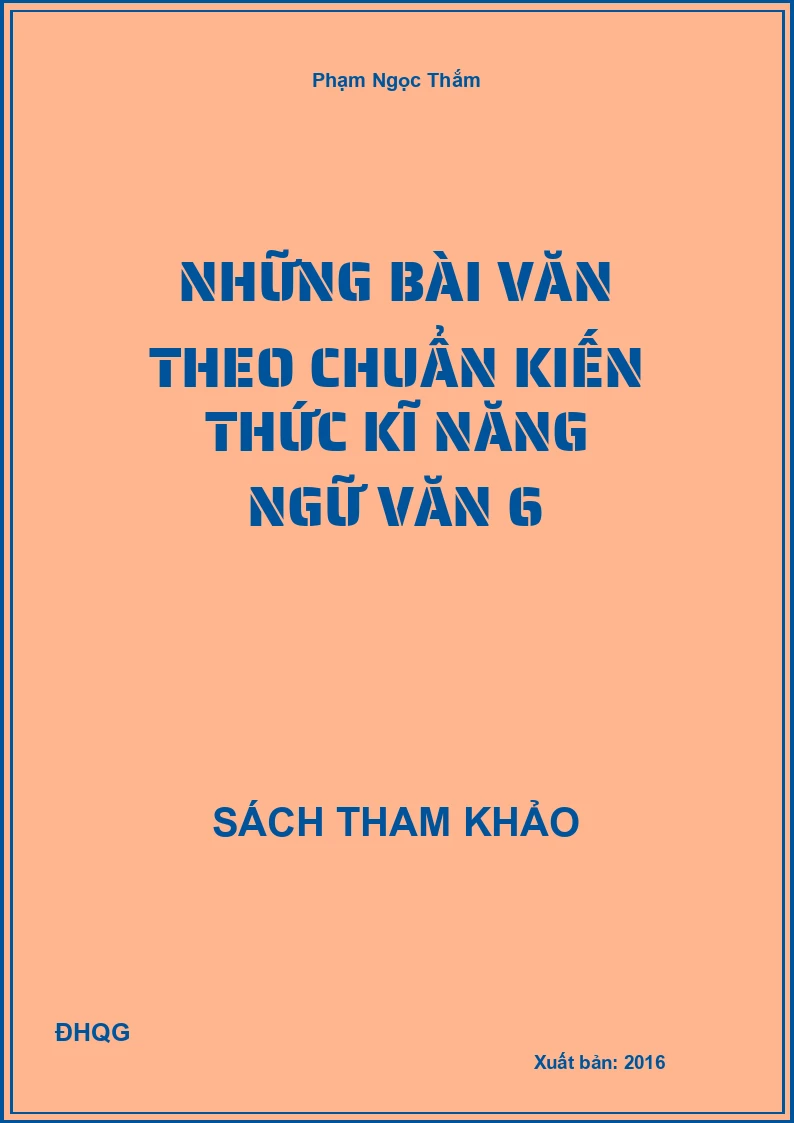 Những bài văn theo chuẩn Kiến thức kĩ năng Ngữ Văn 6