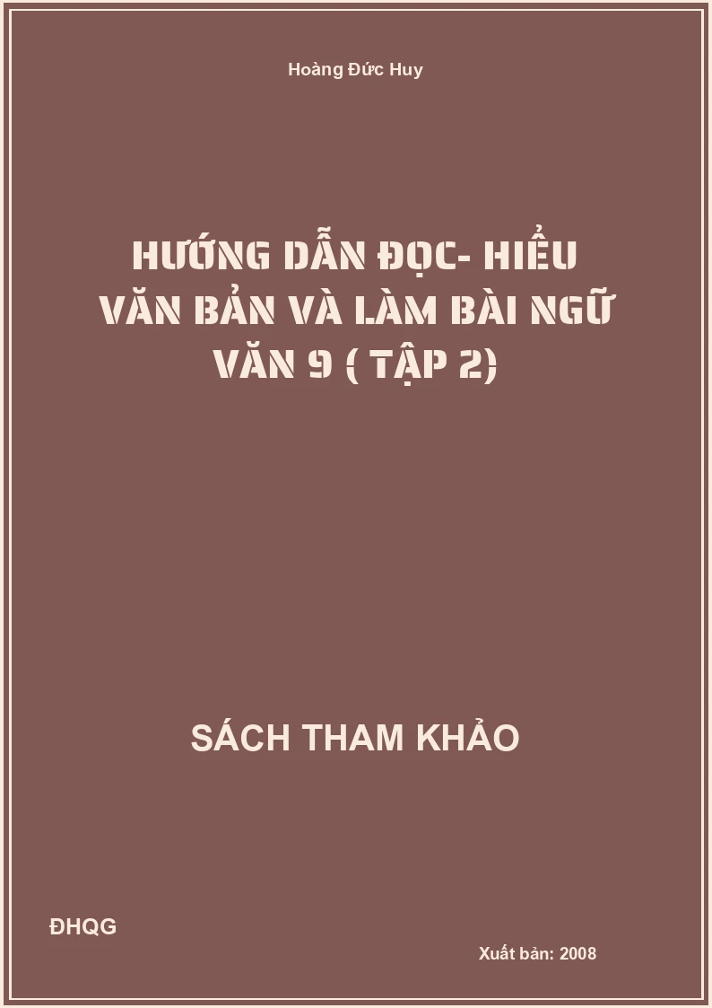 Hướng dẫn đọc- hiểu văn bản và làm bài Ngữ Văn 9 ( tập 2)