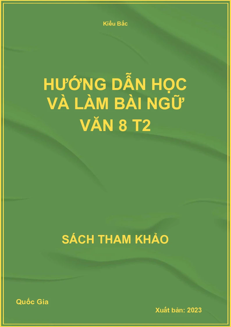 Hướng dẫn học và làm bài Ngữ Văn 8 T2