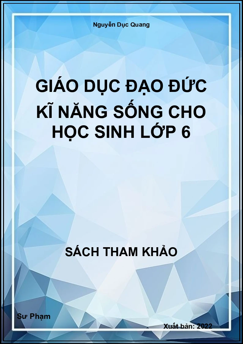 Giáo dục đạo đức kĩ năng sống cho học sinh lớp 6