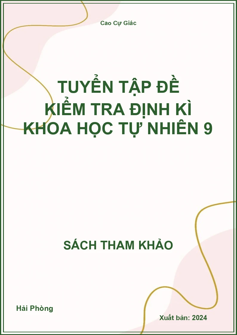 Tuyển tập đề kiểm tra định kì khoa học tự nhiên 9