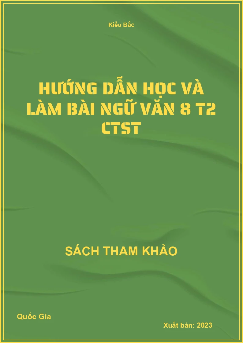Hướng dẫn học và làm bài Ngữ Văn 8 T2 CTST