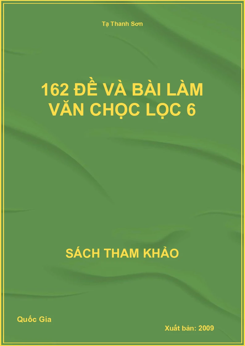 162 Đề và bài làm văn chọn lọc 6