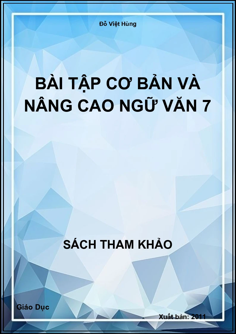 Bài tập cơ bản và nâng cao Ngữ Văn 7