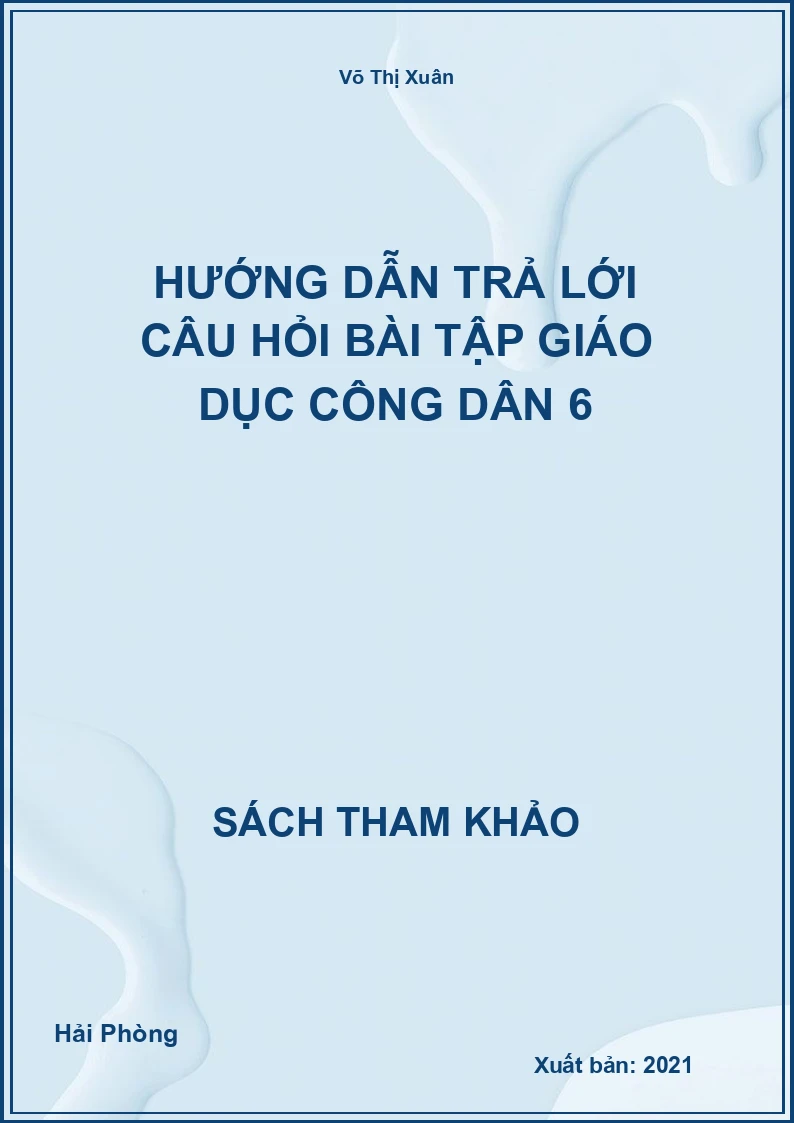 Hướng dẫn trả lới câu hỏi bài tập Giáo dục công dân 6