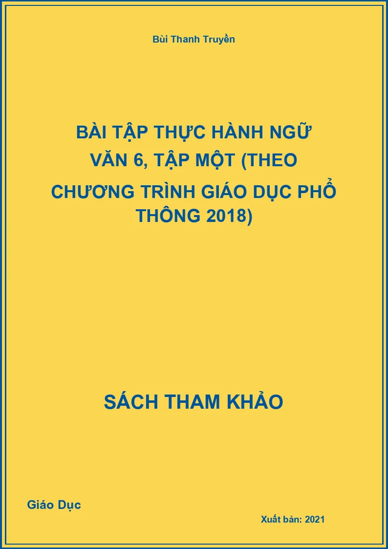 Bài tập thực hành Ngữ Văn 6, tập một (Theo Chương trình Giáo dục phổ thông 2018)