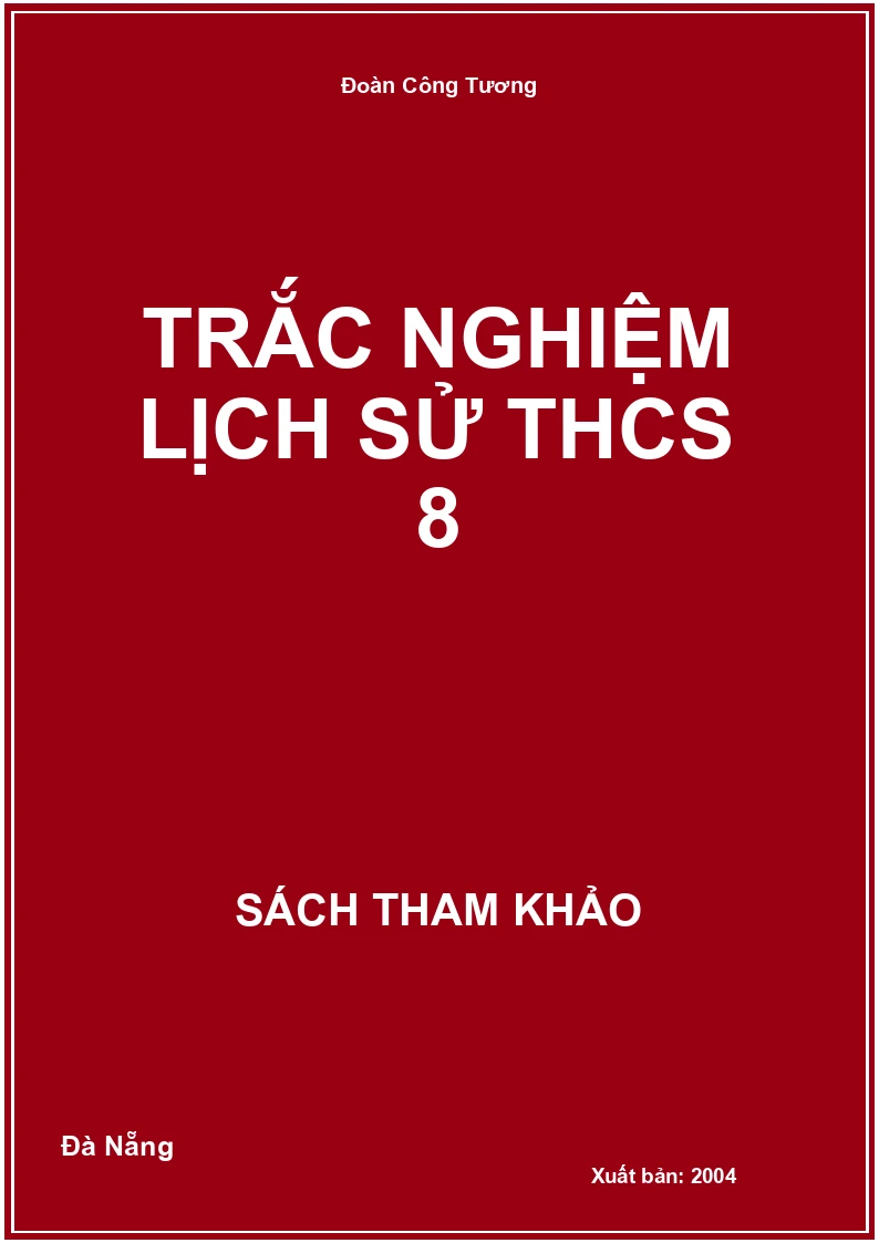 Trắc nghiệm lịch sử THCS 8