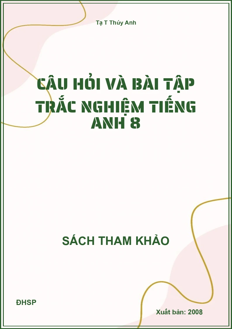 Câu hỏi và bài tập trắc nghiệm Tiếng Anh 8