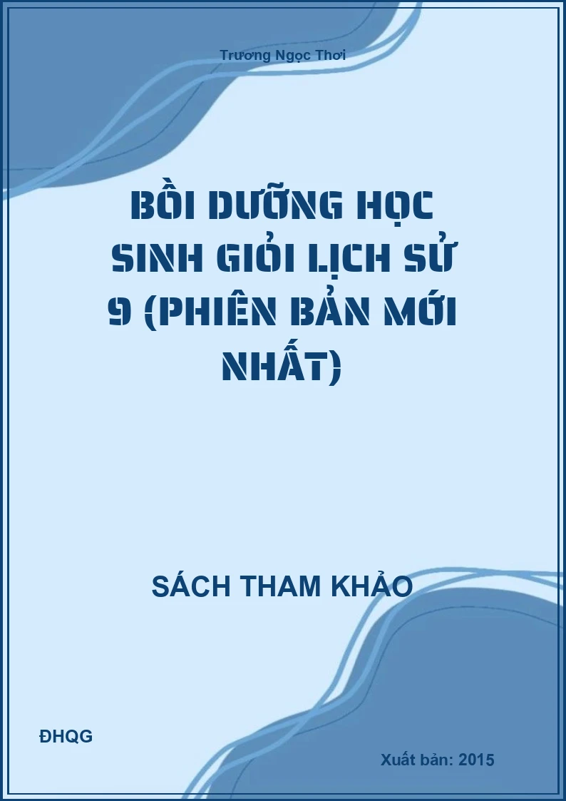 Bồi dưỡng học sinh giỏi lịch sử 9 (phiên bản mới nhất)