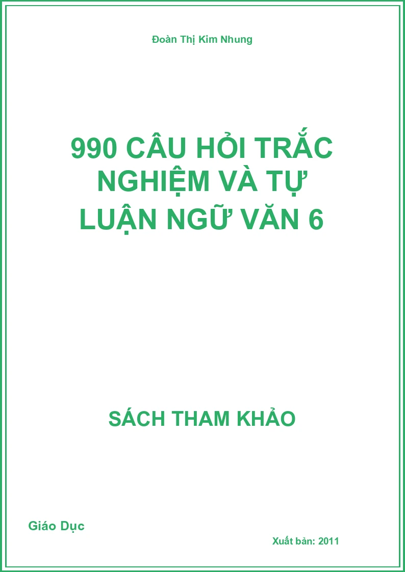 990 câu hỏi trắc nghiệm và tự luận Ngữ Văn 6