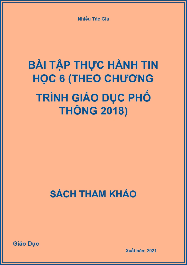 Bài tập thực hành Tin học 6 (Theo Chương trình Giáo dục phổ thông 2018)