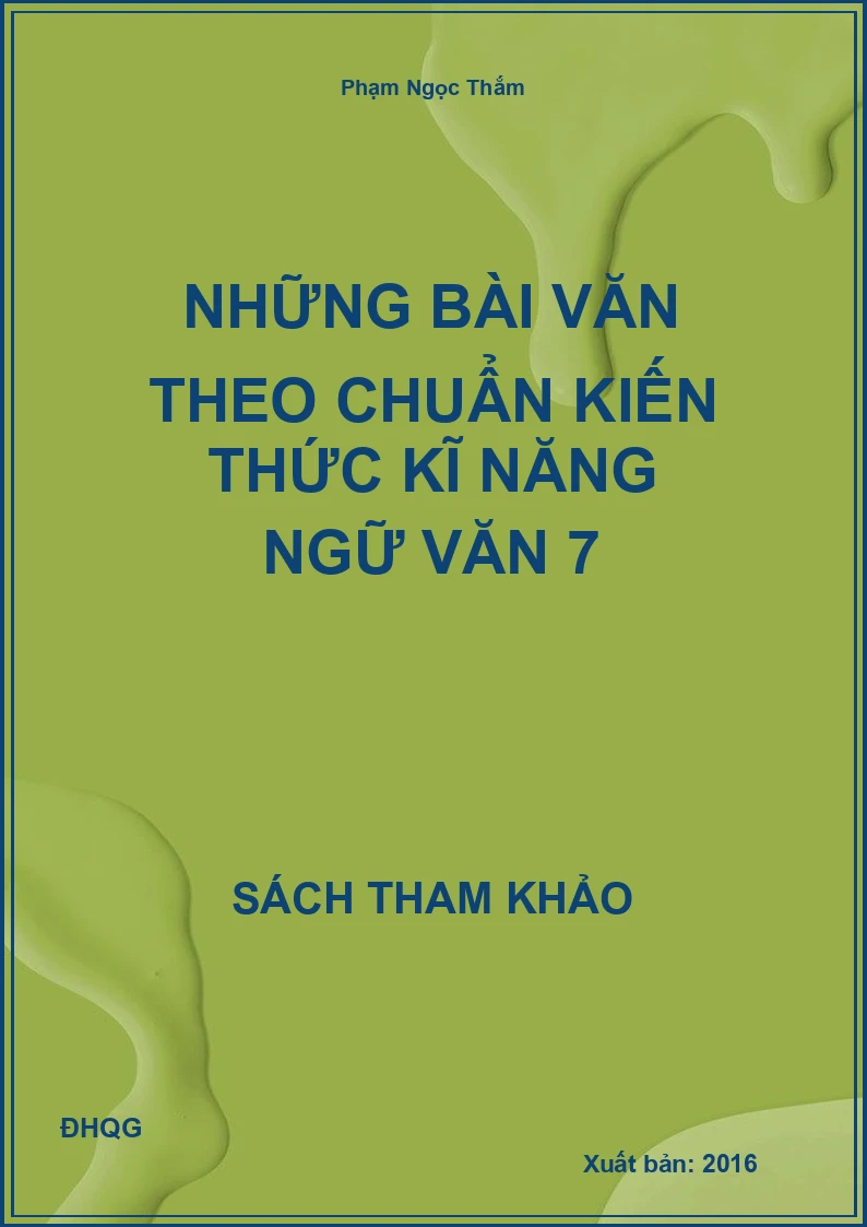 Những bài văn theo chuẩn Kiến thức kĩ năng Ngữ Văn 7