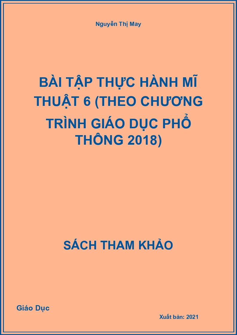 Bài tập thực hành Mĩ thuật 6 (Theo Chương trình Giáo dục phổ thông 2018)