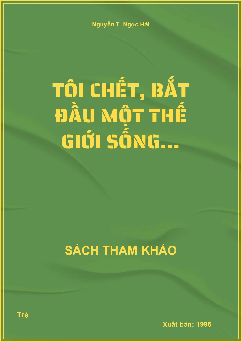 Tôi chết, bắt đầu một thế giới sống...
