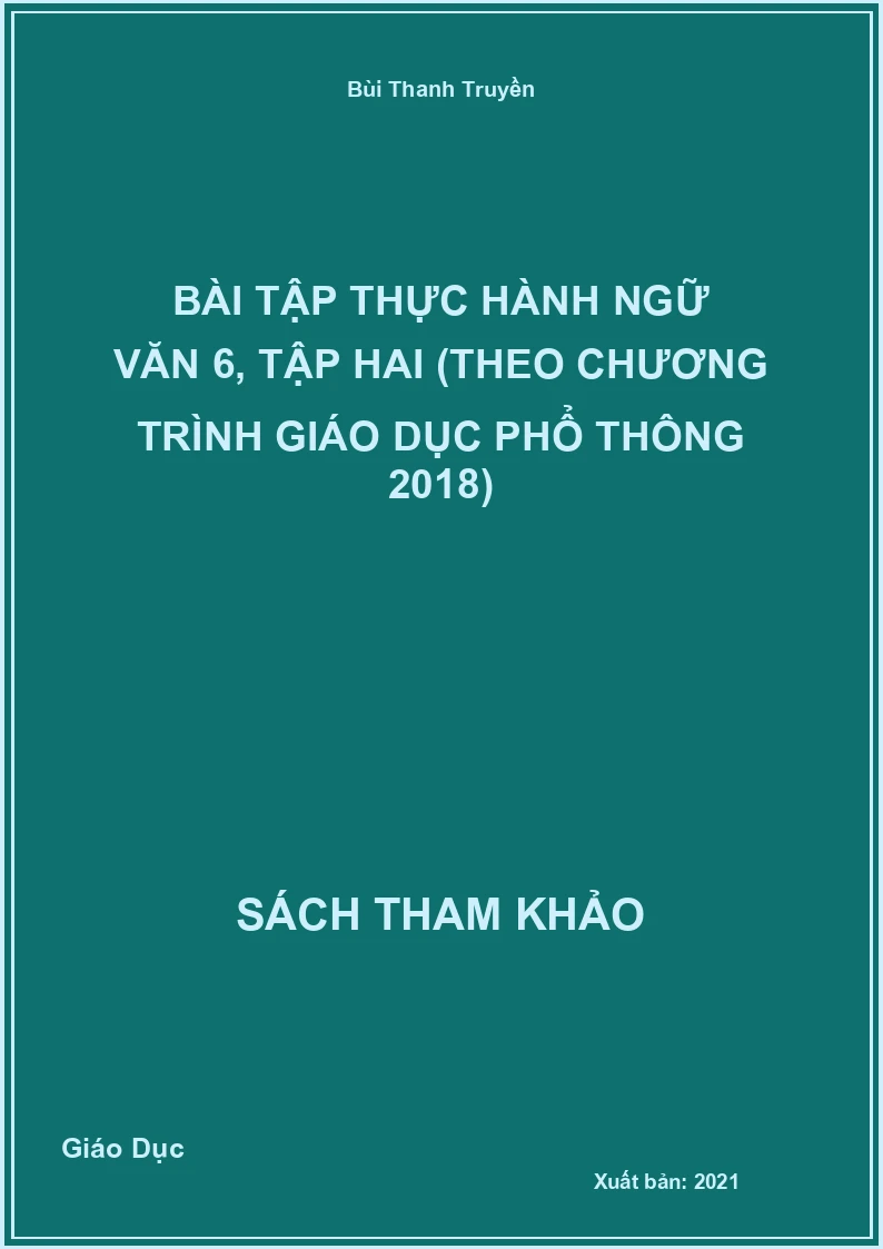 Bài tập thực hành Ngữ Văn 6, tập hai (Theo Chương trình Giáo dục phổ thông 2018)