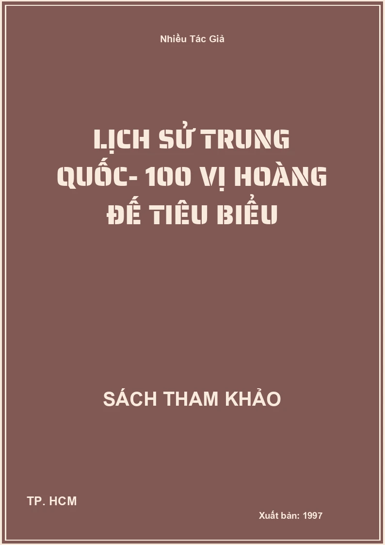 Lịch sử Trung Quốc- 100 vị hoàng đế tiêu biểu