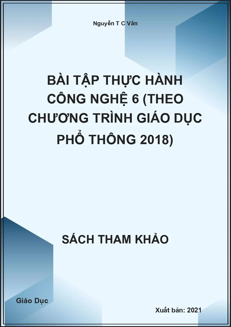 Bài tập thực hành Công nghệ 6 (Theo Chương trình Giáo dục phổ thông 2018)